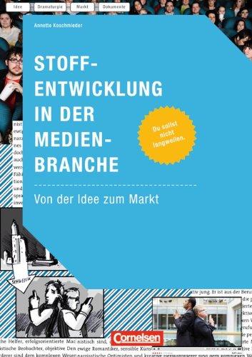 Medienkompetenz: Stoffentwicklung in der Medienbranche: Von der Idee zum Markt