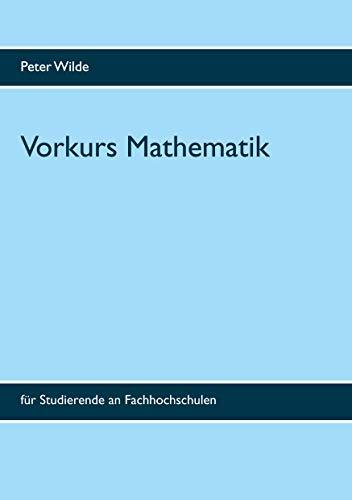 Vorkurs Mathematik: für Studierende an Fachhochschulen