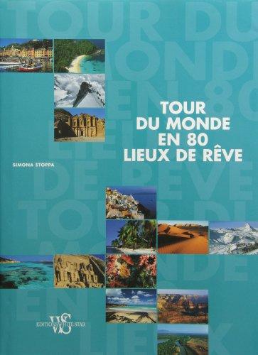 Tour du monde en 80 lieux de rêve