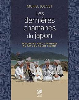 Les dernières chamanes du Japon : rencontre avec l'invisible au pays du soleil-levant