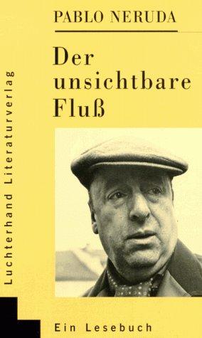 Der unsichtbare Fluß. Ein Lesebuch