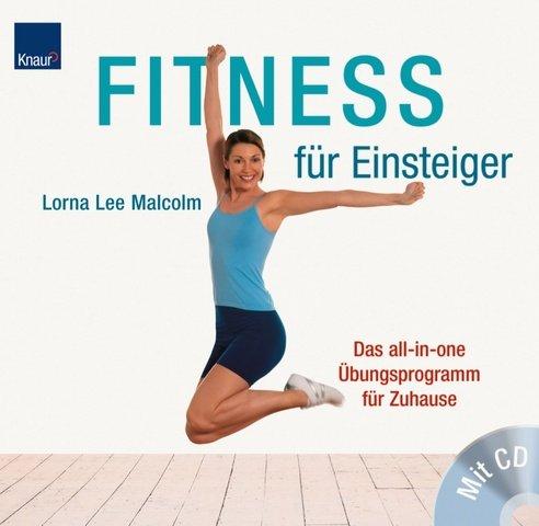 Fitness für Einsteiger: Das all-in-one Übungsprogramm für Zuhause