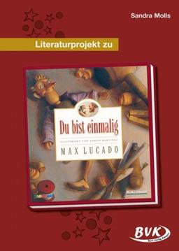 Literaturprojekt Du bist einmalig: Mit Theaterstück. 2.-3. Klasse