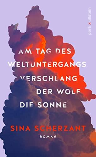 Am Tag des Weltuntergangs verschlang der Wolf die Sonne: Roman | Eine tiefe, große Geschichte über die Kraft der Freundschaft und die Erkenntnis, wie ... es immer nur anderen recht zu machen