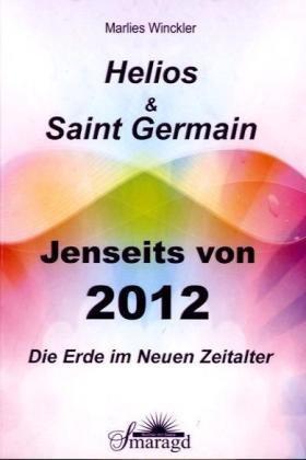 Helios & Saint Germain - Jenseits von 2012