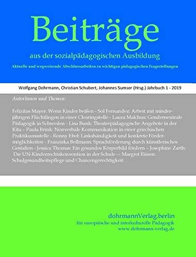 Beiträge aus der sozialpädagogischen Ausbildung, Jahrbuch 1, 2019: Aktuelle und wegweisende Abschlussarbeiten zu wichtigen pädagogischen Fragestellungen