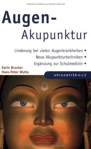 Augen-Akupunktur. Sehstörungen natürlich heilen