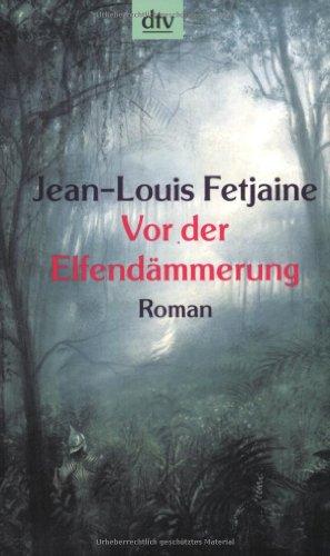 Vor der Elfendämmerung: Roman