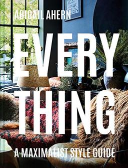 Everything: A maximalist style guide