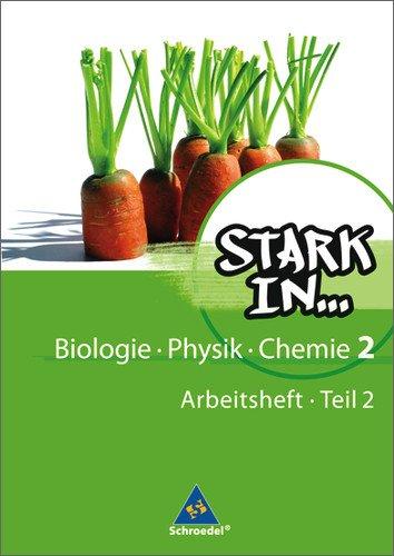 Stark in Biologie/Physik/Chemie - Ausgabe 2008: Arbeitsheft 2 - Teil 2 Biologie/Physik/Chemie