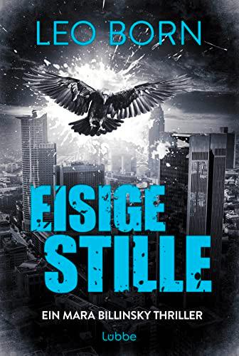 Eisige Stille. Ein Mara-Billinsky-Thriller (Ein Fall für Mara Billinsky, Band 8)