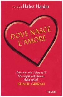 Dove nasce l'amore. 100 racconti per arrivare al cuore