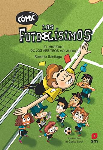 Cómic Los Futbolísimos 1: El misterio de los árbitros voladores