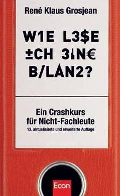 Wie lese ich eine Bilanz?: Ein Crash-Kurs für Nicht-Fachleute