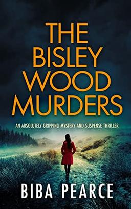 THE BISLEY WOOD MURDERS an absolutely gripping mystery and suspense thriller (Detective Rob Miller Mysteries, Band 3)