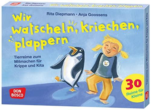 Wir watscheln, kriechen, plappern: Tierreime zum Mitmachen für Krippe und Kita. Bildkarten zur Sprachförderung für Kinder von 1 bis 4: tierische ... (30 Reime für Kleine auf Bildkarten)