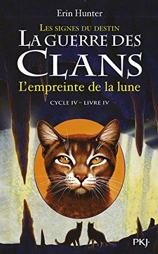 La guerre des clans : cycle 4, les signes du destin. Vol. 4. L'empreinte de la Lune