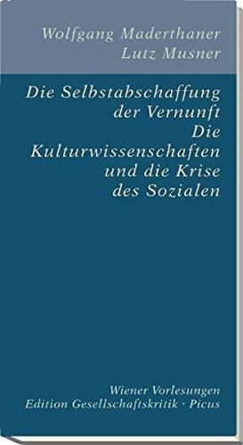 Die Selbstabschaffung der Vernunft (Edition Gesellschaftskritik)