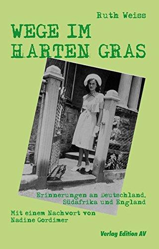 WEGE IM HARTEN GRAS: Erinnerungen an Deutschland, Südafrika und England