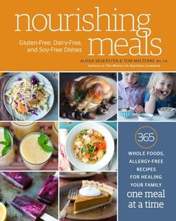 Nourishing Meals: 365 Whole Foods, Allergy-Free Recipes for Healing Your Family One Meal at a Time : A Cookbook