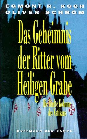 Das Geheimnis der Ritter vom Heiligen Grabe. Die Fünfte Kolonne des Vatikans