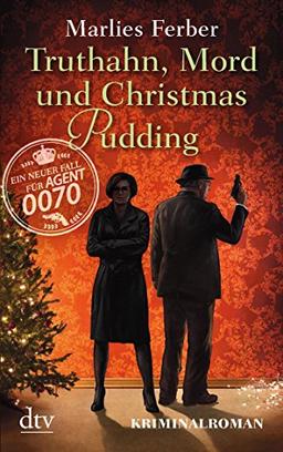 Null-Null-Siebzig, Truthahn, Mord und Christmas Pudding: Kriminalroman (dtv Unterhaltung)