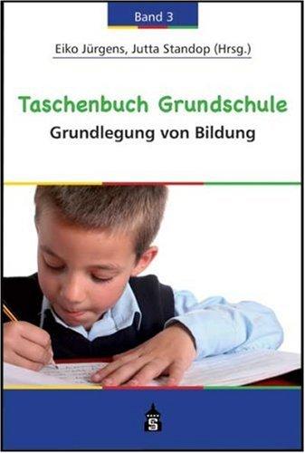 Taschenbuch Grundschule: Band 3: Grundlegung von Bildung