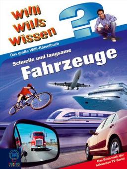 Schnelle und langsame Fahrzeuge: Willi wills wissen - Rätselbuch 2