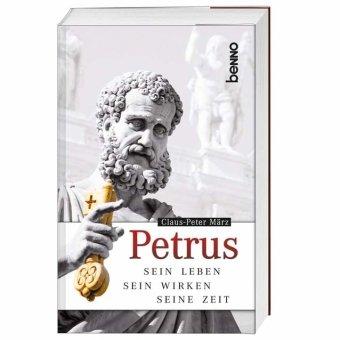 Petrus: Sein Leben, sein Wirken, seine Zeit