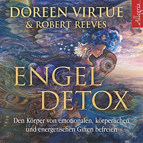 Engel Detox: Den Körper von emotionalen, körperlichen und energetischen Giften befreien: 2 CDs