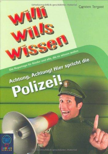 Willi wills wissen 7: Achtung, Achtung! Hier spricht die Polizei!