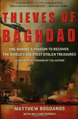 Thieves of Baghdad: One Marine's Passion to Recover the World's Greatest Stolen Treasures