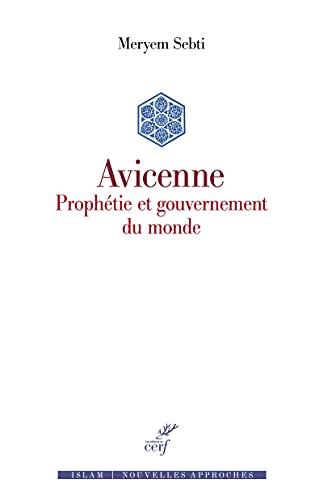 Avicenne : prophétie et gouvernement du monde