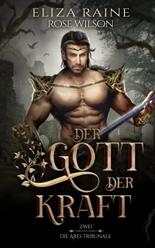 Der Gott der Kraft (Die Ares Tribunale, Band 2)