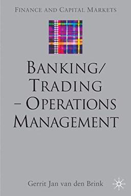 Banking/Trading - Operations Management (Finance and Capital Markets Series)