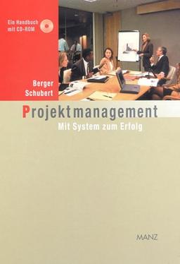 Projektmanagement. Mit System zum Erfolg