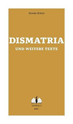 Dismatria und weitere Texte