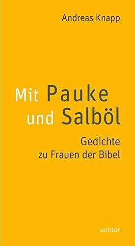 Mit Pauke und Salböl: Gedichte zu Frauen der Bibel