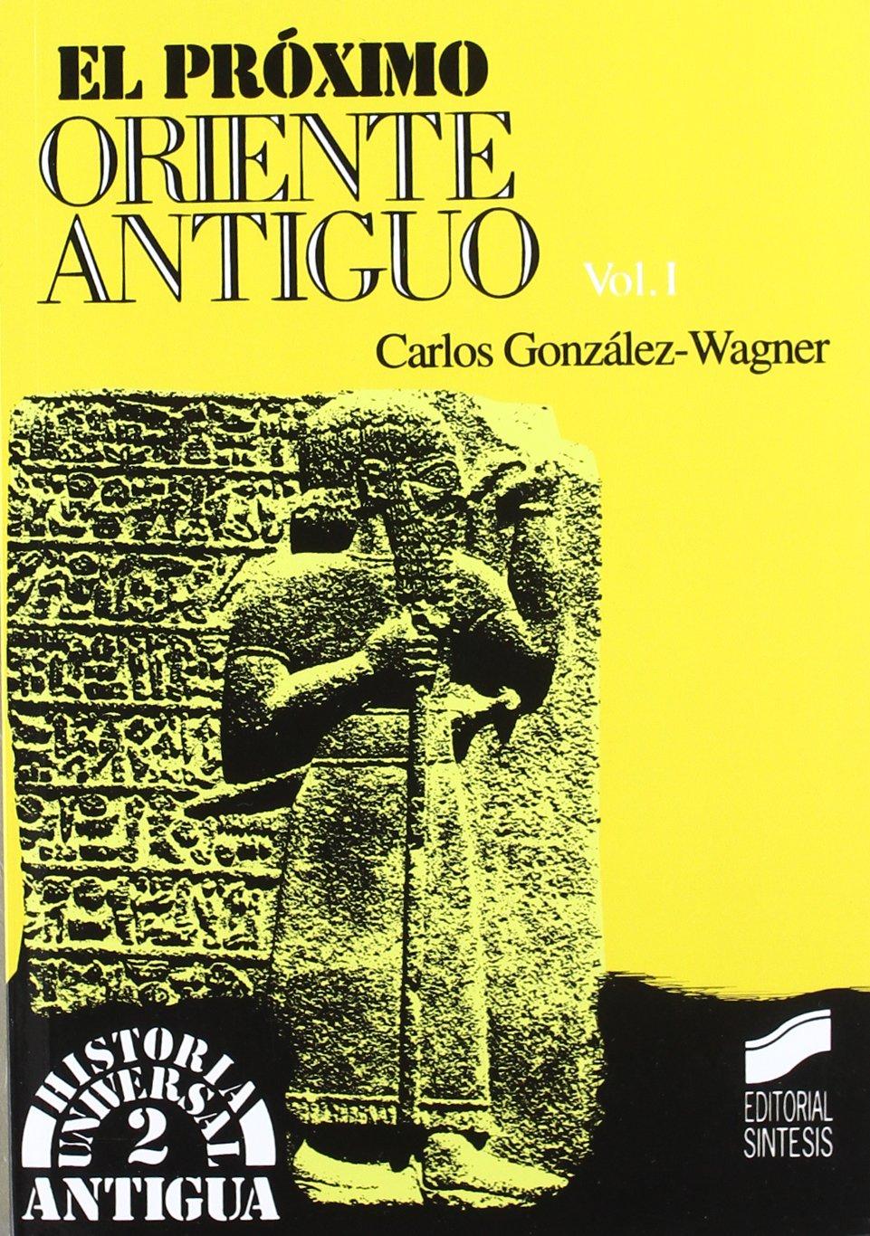 El Próximo Oriente antiguo I (Historia universal. Antigua, Band 2)