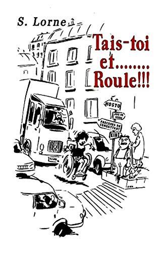 Tais-toi et... roule !!!