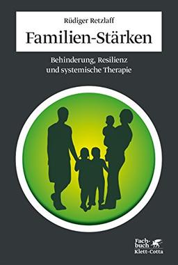 Familien-Stärken: Behinderung, Resilienz und systemische Therapie