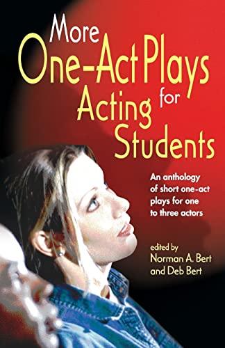 More One-Act Plays for Acting Students: An Anthology of Short One-Act Plays for One to Three Actors