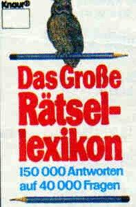 Das Große Rätsellexikon. 150 000 Antworten auf 40 000 Fragen.