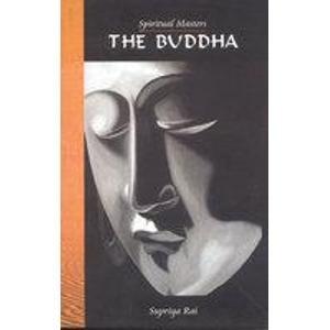 Spiritual Masters: The Buddha