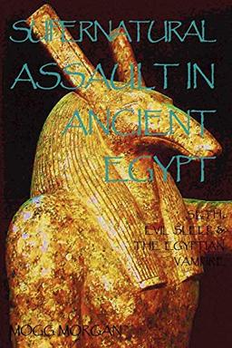 Supernatural Assault in Ancient Egypt: Seth, Evil Sleep & the Egyptian Vampire