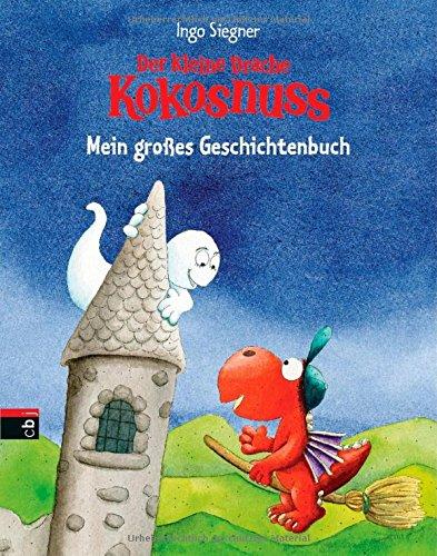 Der kleine Drache Kokosnuss - Mein großes Geschichtenbuch: Sammelband mit 3 Bänden im Großformat