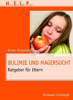 Bulimie und Magersucht . Ratgeber für Eltern