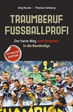 Traumberuf Fußballprofi: Der harte Weg vom Bolzplatz in die Bundesliga