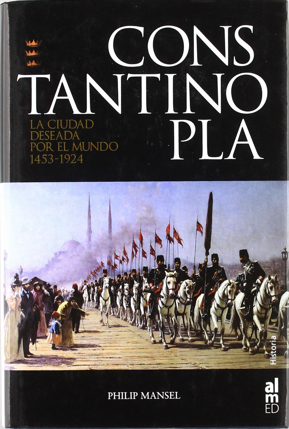 Constantinopla : la ciudad deseada por el mundo, 1543-1924