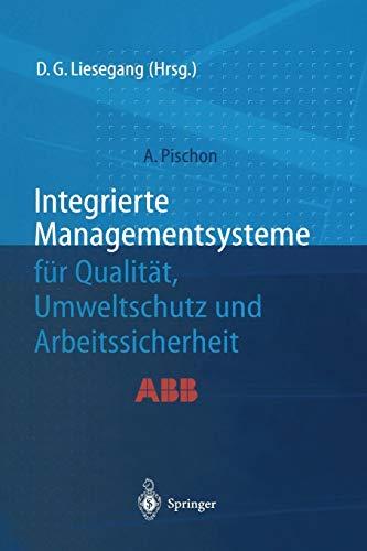 "Integrierte Managementsysteme für Qualität, Umweltschutz und Arbeitssicherheit"